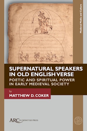 Supernatural Speakers in Old English Verse - Arc Humanities Press