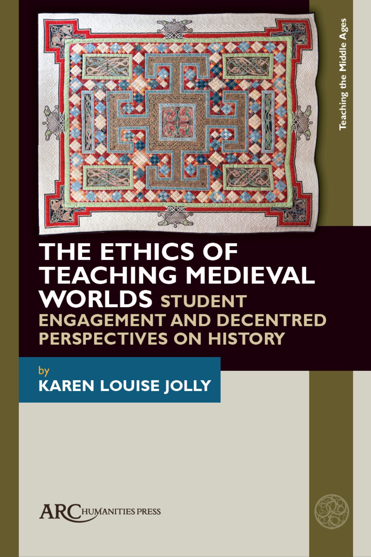 The Ethics of Teaching Medieval Worlds - Arc Humanities Press