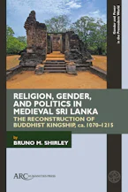 Religion, Gender, and Politics in Medieval Sri Lanka