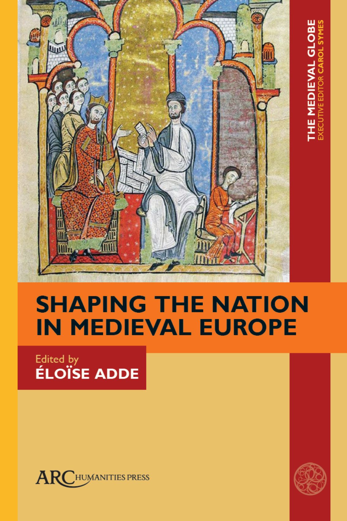 Shaping the Nation in Medieval Europe - Arc Humanities Press
